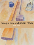 📖 Baroque Bow Stick (Violin / Viola : first steps)
